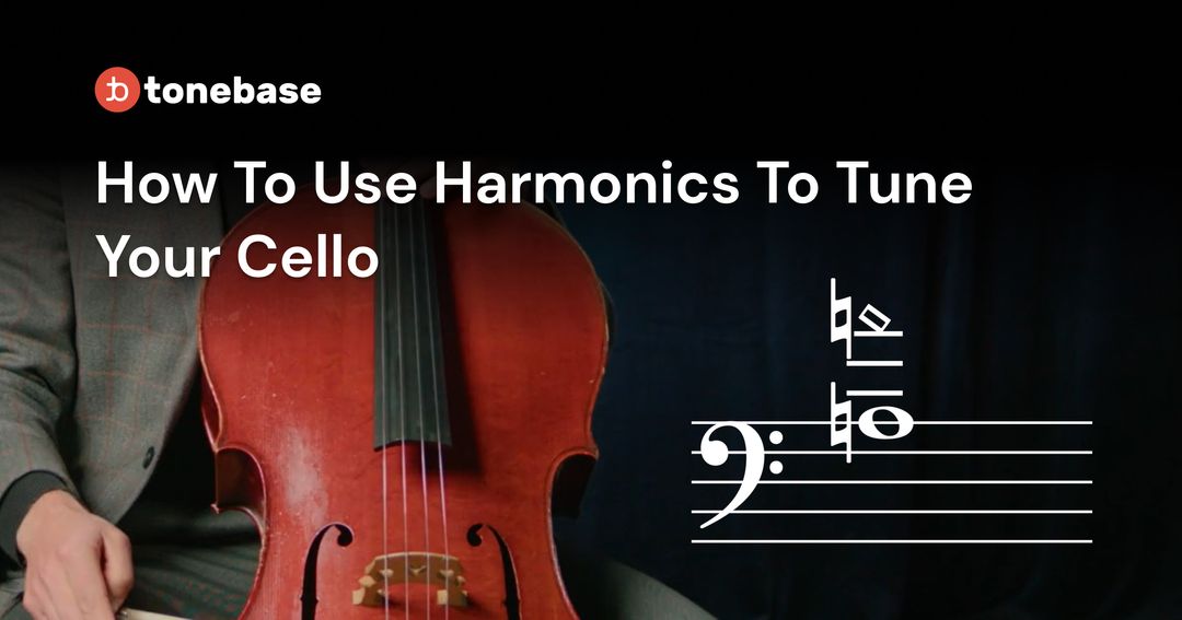 How To Use Harmonics To Tune Your Cello tonebase Cello